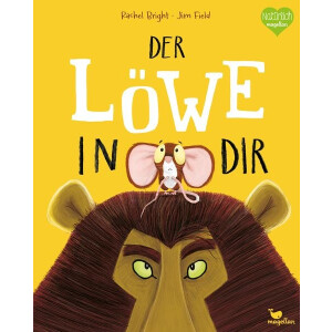 Der Löwe in dir - Rachel Bright/Jim Field