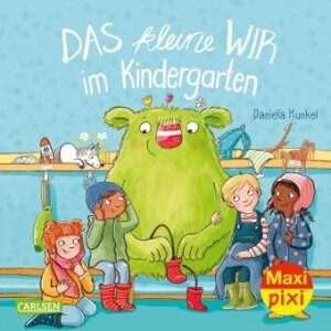 Das kleine Wir im Kindergarten - Daniela Kunkel - Maxi Pixi