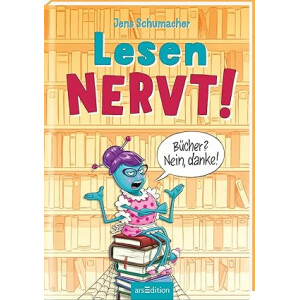 Jens Schumacher Lesen NERVT! - Bücher? - Nein Danke!...